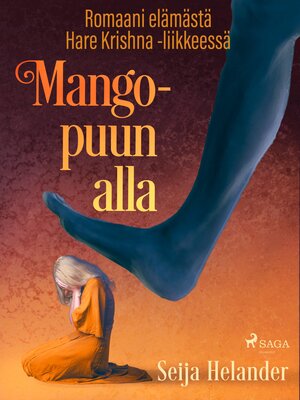 cover image of Mangopuun alla – romaani elämästä Hare Krishna -liikkeessä